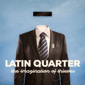 Latin Quarter The Imagination Of Thieves Albumcover